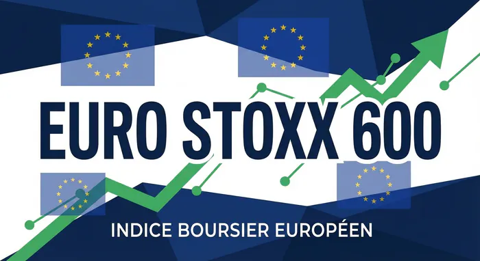Euro stoxx 600 composition : Guide 2026 - Top 10 & Secteurs : Guide Ultime - Pourquoi choisir cet indice ? Miniature Euro Stoxx 600 avec graphique boursier haussier et drapeaux européens.